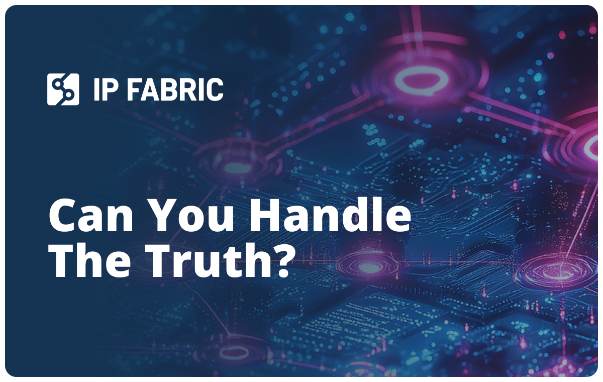 Is IP Fabric a Network Source of Truth? Let's find out.