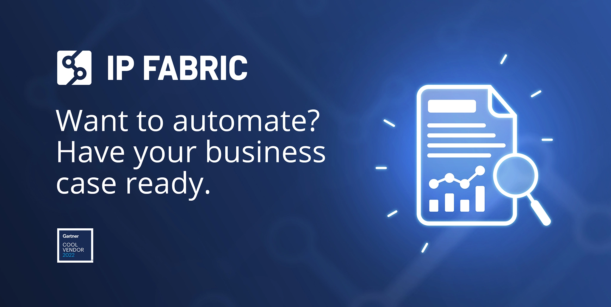 Blue Background, white text saying "Want to automate? Have your business case ready."