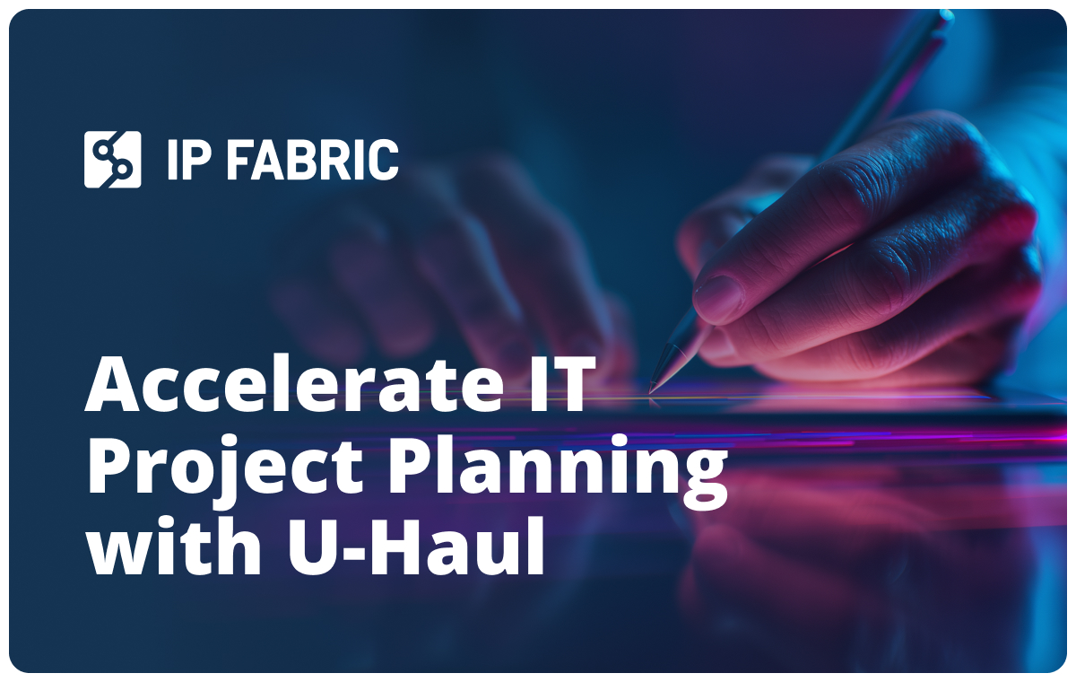 U-Haul Accelerates IT Project Planning with IP Fabric's Enhanced Network Visibility