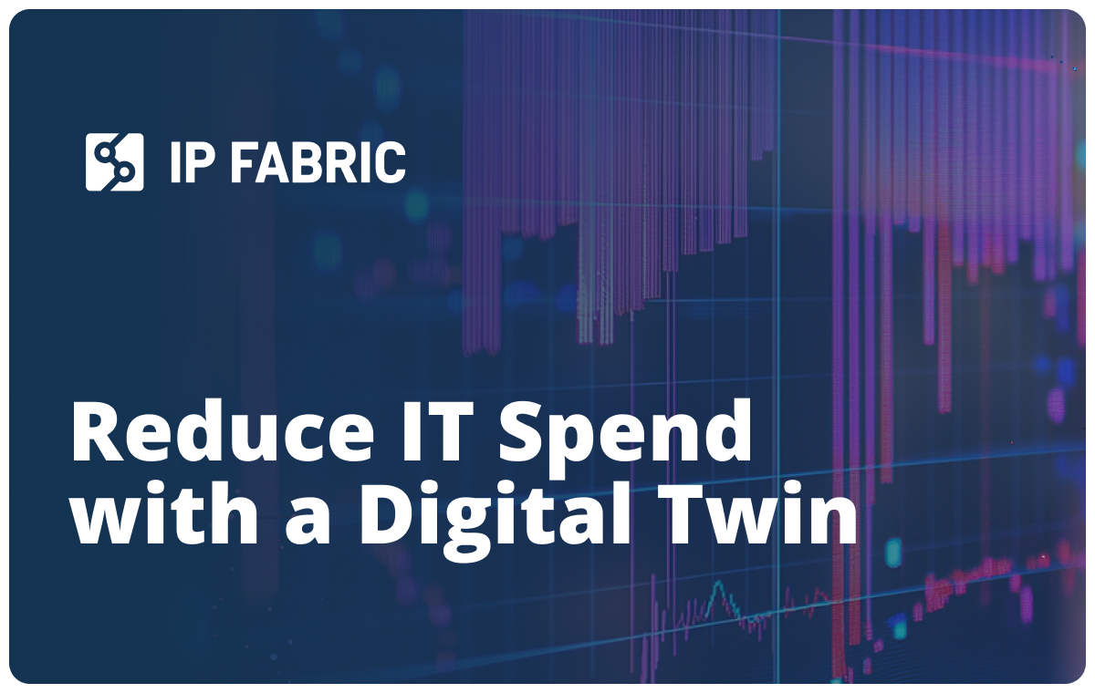 Reduce IT spend with a network digital twin